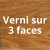 Verni (Sur 3 faces)